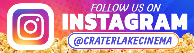 Follow us on Instagram - Crater Lake Cinema